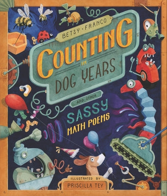 Counting in Dog Years and Other Sassy Math Poems by Franco, Betsy