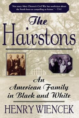 The Hairstons: An American Family in Black and White by Wiencek, Henry