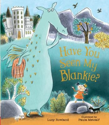 Have You Seen My Blankie? by Rowland, Lucy