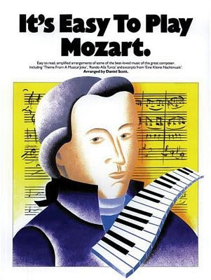It's Easy to Play Mozart by Amadeus Mozart, Wolfgang