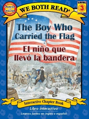 The Boy Who Carried the Flag / El Niño Que Llevó La Bandera by Carson, Jana