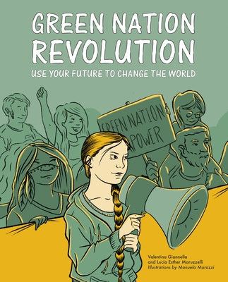 Green Nation Revolution: Use Your Future to Change the World by Gianella, Valentina