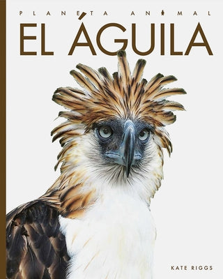 El Águila by Riggs, Kate