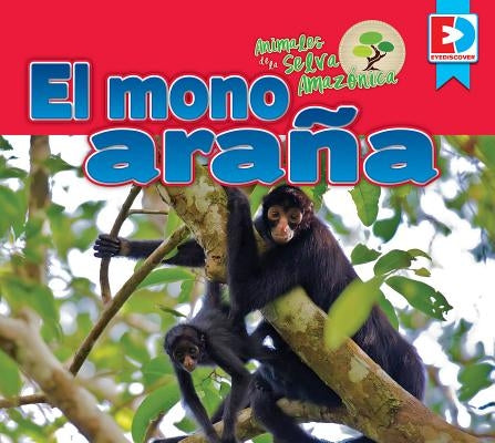Animales de la Selva Amazónica -- El Mono Araña by Gillespie, Katie