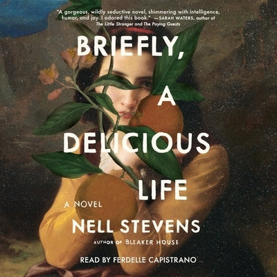 Briefly, a Delicious Life by Stevens, Nell