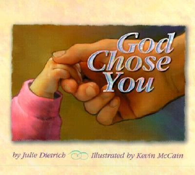 God Chose You by Dietrich, Julie