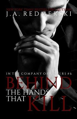Behind The Hands That Kill by Redmerski, J. A.