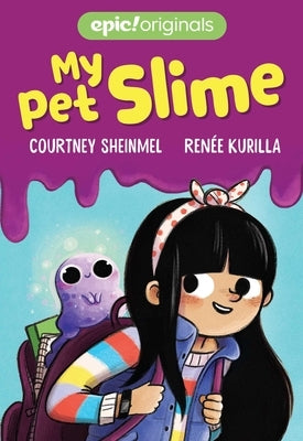 My Pet Slime by Sheinmel, Courtney