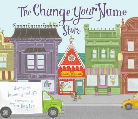 The Change Your Name Store by Shirtliffe, Leanne