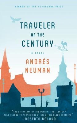 Traveler of the Century by Neuman, Andr&#233;s