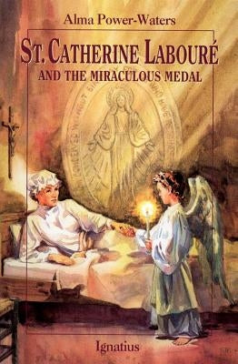 St. Catherine Laboure and the Miraculous Medal by Power-Waters, Alma