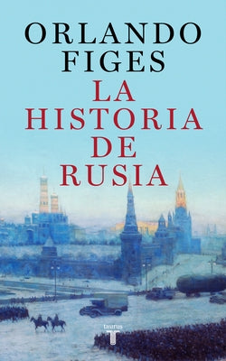 Historia de Rusia / The Story of Russia by Figes, Orlando