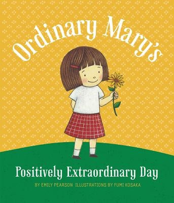 Ordinary Mary's Positively Extraordinary Day by Pearson, Emily