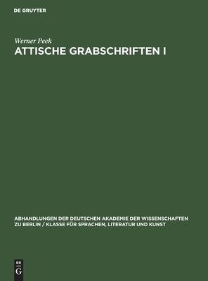 Attische Grabschriften I by Peek, Werner