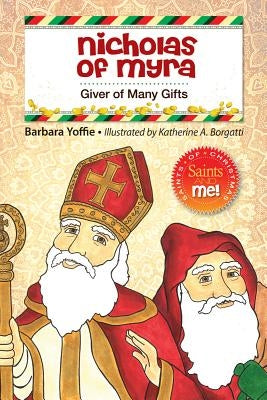 Nicholas of Myra: Giver of Many Gifts by Yoffie, Barbara