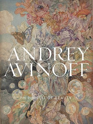 Andrey Avinoff: In Pursuit of Beauty by Avinoff, Andrey