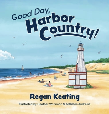 Good Day, Harbor Country! by Keating, Regan