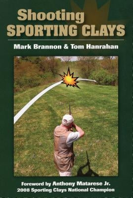 Shooting Sporting Clays by Brannon, Mark