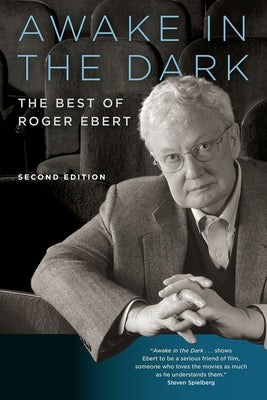 Awake in the Dark: The Best of Roger Ebert by Ebert, Roger
