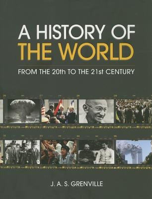A History of the World: From the 20th to the 21st Century by Grenville, J. a. S.