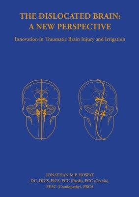 The Dislocated Brain: A New Perspective by Howat, Jonathan