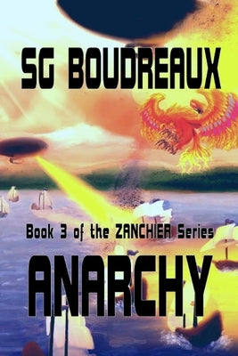 Anarchy book 3 of the Zanchier Series by Boudreaux, Sg