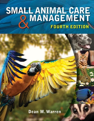 Workbook for Warren's Small Animal Care and Management, 4th by Warren, Dean M.