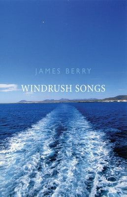 Windrush Songs by Berry, James