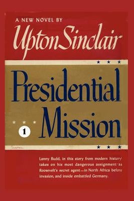 Presidential Mission I by Sinclair, Upton
