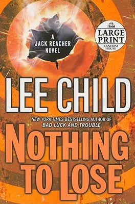 Nothing to Lose: A Jack Reacher Novel by Child, Lee