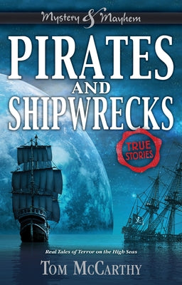 Pirates and Shipwrecks: True Stories by McCarthy, Tom