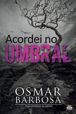 Acordei No Umbral by Barbosa, Osmar