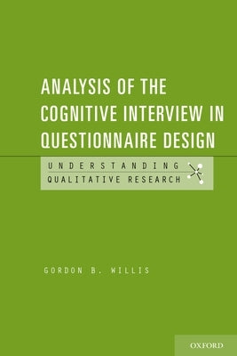 Analysis of the Cognitive Interview in Questionnaire Design by Willis, Gordon B.