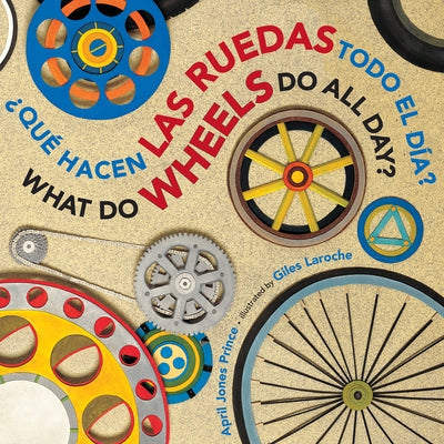 What Do Wheels Do All Day?/¿Qué Hacen Las Ruedas Todo El Día? Board Book: Bilingual English-Spanish by Prince, April Jones