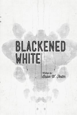 Blackened White by Foster, Brian W.