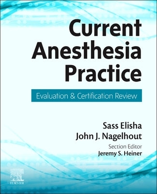 Current Anesthesia Practice: Evaluation & Certification Review by Elisha, Sass