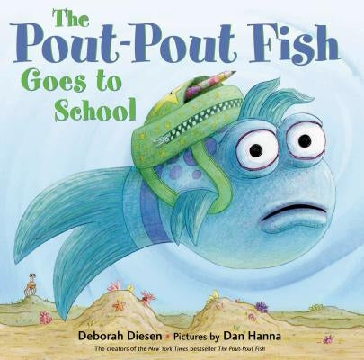 The Pout-Pout Fish Goes to School by Diesen, Deborah