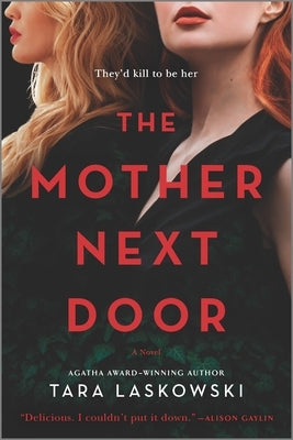 The Mother Next Door: A Novel of Suspense by Laskowski, Tara