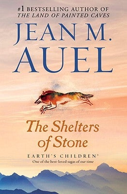 The Shelters of Stone: Earth's Children, Book Five by Auel, Jean M.