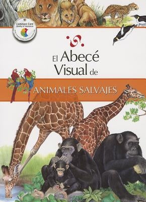 El Abece Visual de los Animales Salvajes = The Illustrated Basics of Wild Animals by Do Brito Barrote, Marisa
