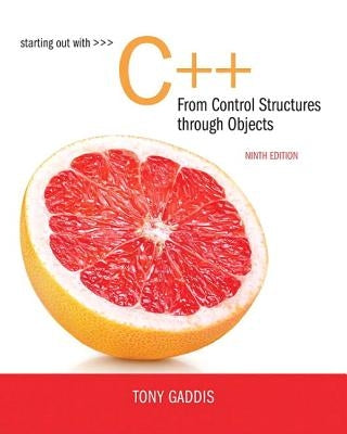 Starting Out with C++ from Control Structures to Objects by Gaddis, Tony