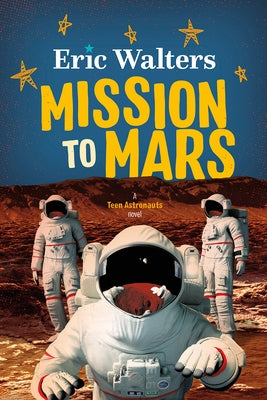 Mission to Mars: Teen Astronauts #3 by Walters, Eric