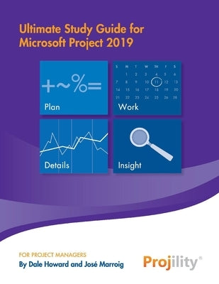 Ultimate Study Guide for Microsoft Project 2019 by Howard, Dale