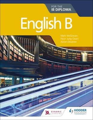 English B for the Ib Diploma by McGowan, Mark