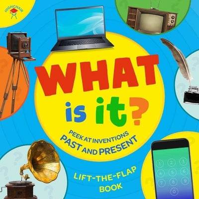 What Is It? (Highchair U): (Educational Board Books for Toddlers, Lift-The-Flap Board Book) by Auerbach, Annie