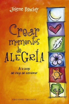 Crear Momentos de Alegría by Brackey, Jolene