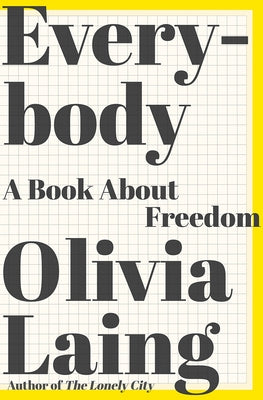 Everybody: A Book about Freedom by Laing, Olivia