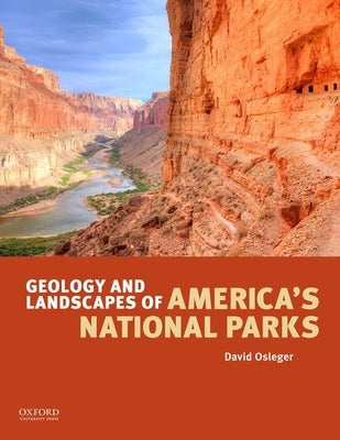 Geology and Landscapes of America's National Parks by Osleger, David
