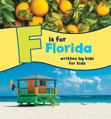 F Is for Florida: Written by Kids for Kids by Florida, Boys And Girls Clubs of Central