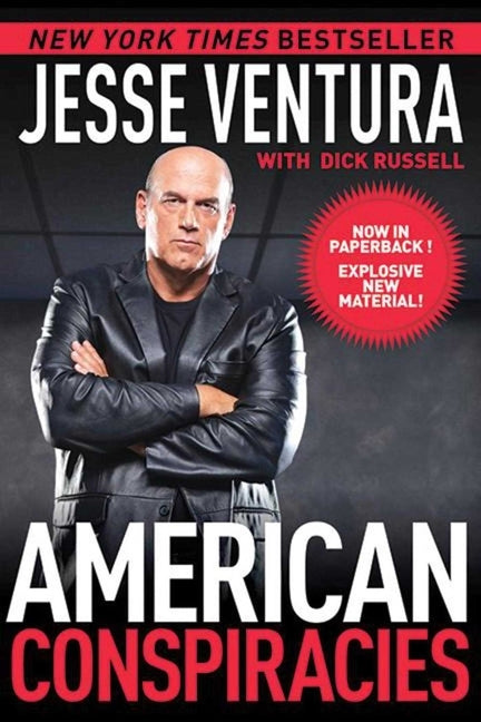 American Conspiracies: Lies, Lies, and More Dirty Lies That the Government Tells Us by Ventura, Jesse